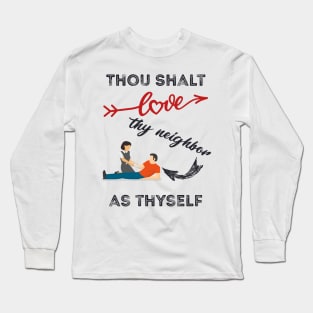 Love Thy Neighbor Long Sleeve T-Shirt